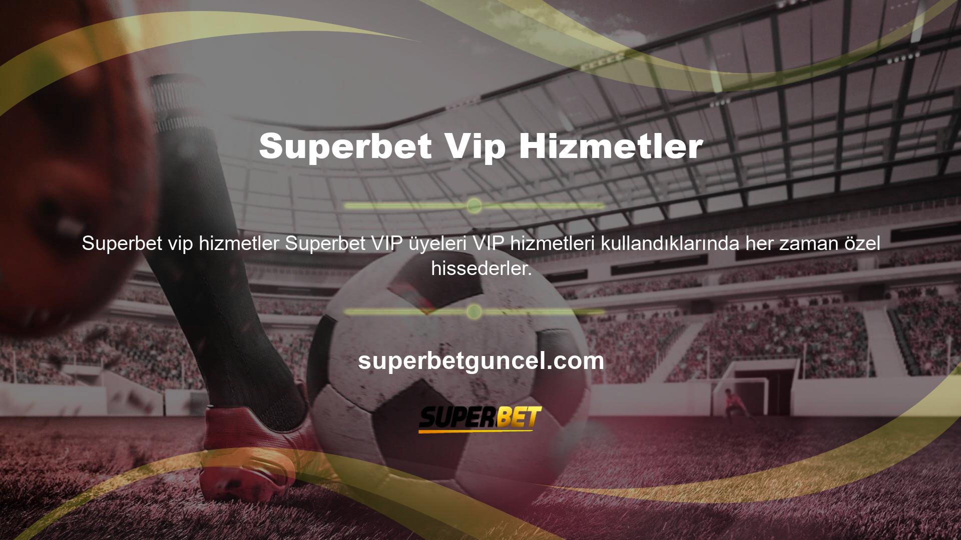 Sağlanan hizmetler ve yöntemler üyelik seviyesine göre değişir